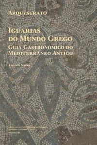 bokomslag Arquéstrato. Iguarias do Mundo Grego: Guia Gastronómico do Mediterrâneo Antigo