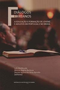 bokomslag Diálogos Freireanos: A Educação e formação de jovens e adultos em Portugal e no Brasil