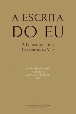 Paulo Jesus, Gonçalo Marcelo - A Escrita do Eu: A Literatura como Laboratório da Vida, Häftad