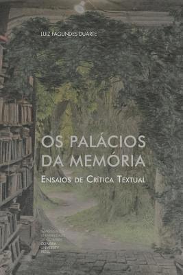 Luiz Fagundes Duarte - Os Palácios da Memória: Ensaios de Crítica Textual, Häftad