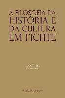 bokomslag A Filosofia da História e da Cultura em Fichte