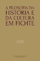 A Filosofia da História e da Cultura em Fichte 1