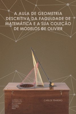 A aula de geometria descritiva da Faculdade de Matemática e a sua coleção de Modelos de Olivier 1