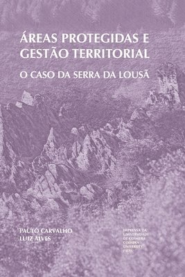 bokomslag Áreas protegidas e gestão territorial: O caso da Serra da Lousã