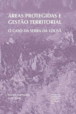 Áreas protegidas e gestão territorial: O caso da Serra da Lousã 1