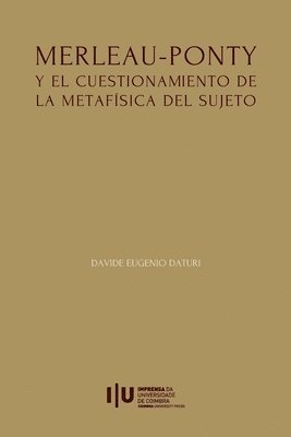 bokomslag Merleau-Ponty y el cuestionamiento de la metafisica del Sujeto