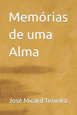 José Micard Teixeira - Memórias de uma Alma, Häftad