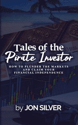 Jon Silver - Tales of the Pirate Investor, Häftad
