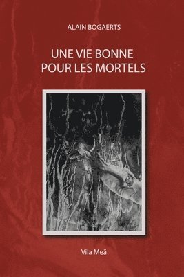 bokomslag Une vie bonne pour les mortels.