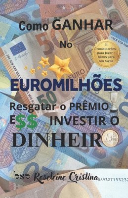 Roseleine Cristina - Como Ganhar No Euromilhões Resgatar O Prêmio E Investir O Dinheiro, Häftad