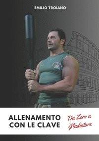 bokomslag Allenamento con le Clave - Da Zero a Gladiatore