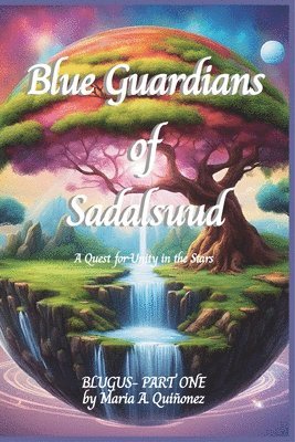 Maria A Quiñonez, Maria A. Quiñonez - Blue Guardians of Sadalsuud, Häftad
