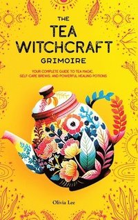 bokomslag The Tea Witchcraft Grimoire