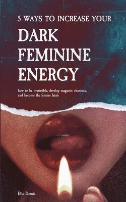 5 Ways to Increase Your Dark Feminine Energy 1