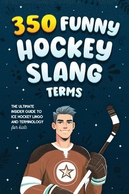 bokomslag 350 Funny Hockey Slang Terms