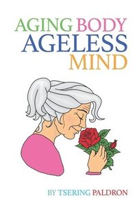 bokomslag Aging Body, Ageless Mind
