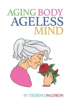 bokomslag Aging Body, Ageless Mind