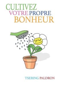 bokomslag Cultivez votre propre bonheur