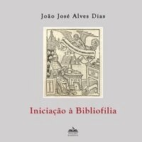 João José Alves Dias - Iniciação à Bibliofilia, Häftad