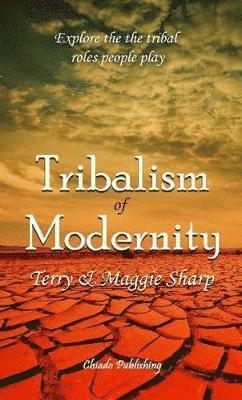 Terry Sharp, Maggie Sharp - Tribalism of Modernity, Häftad