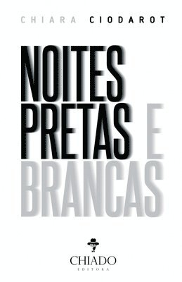 Chiara Ciodarot, CHIARA CIODAROT - Noites Pretas e Brancas, Häftad