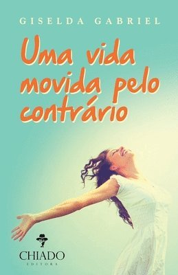 Giselda Gabriel - Uma Vida Movida Pelo Contrário, Häftad