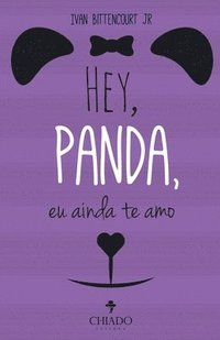 bokomslag Hey, Panda, eu ainda te amo