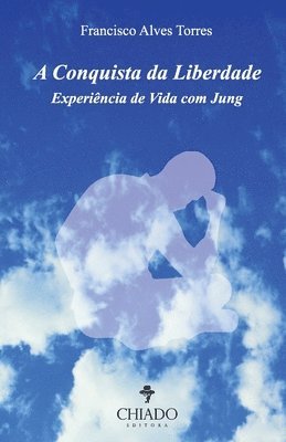 bokomslag Conquista da Liberdade Experiência de Vida com Jung