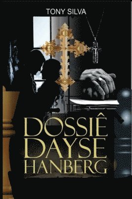 Tony Silva - Dossiê Dayse Hanberg, Häftad