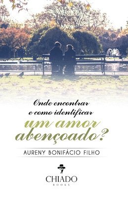 bokomslag Onde encontrar e como identificar um amor abenoado?