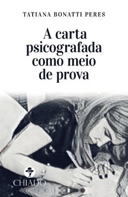 Tatiana Bonatti Peres - carta psicografada como meio de prova, Häftad