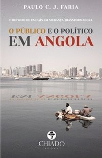 bokomslag O pblico e o poltico em Angola