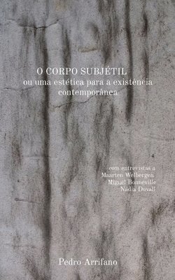 bokomslag O CORPO SUBJTIL ou uma esttica para a existncia contempornea