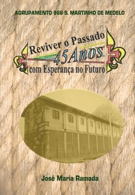 45 Anos de Histria - Reviver o passado 1