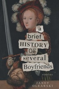bokomslag A Brief History of Several Boyfriends