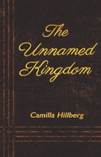 bokomslag The Unnamed Kingdom