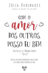 bokomslag Com o Amor dos Outros, Posso Eu Bem