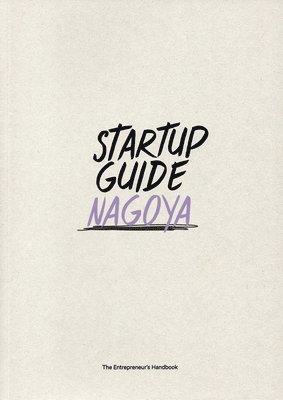 Startup Guide - Startup Guide Nagoya, Häftad