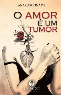 bokomslag O amor é um tumor