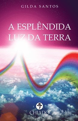 bokomslag A Esplndida Luz Da Terra