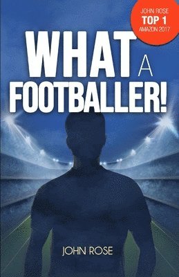 John Rose - What a Footballer!, Häftad