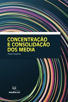 bokomslag Concentração e Consolidação dos Media