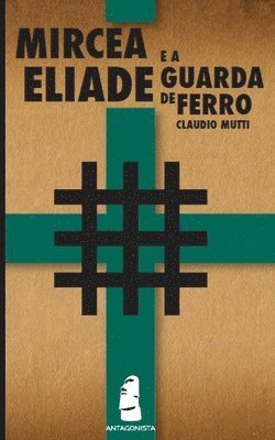 bokomslag Mircea Eliade e a Guarda de Ferro