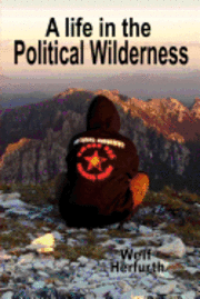 bokomslag A Life in the Political Wilderness
