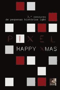 bokomslag Pixel 3: Happy Xmas: Concurso de pequenas histórias lgbt