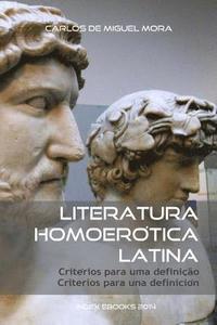 bokomslag Literatura Homoerótica Latina: critérios para uma definição - criterios para una definición (edição bilingue)