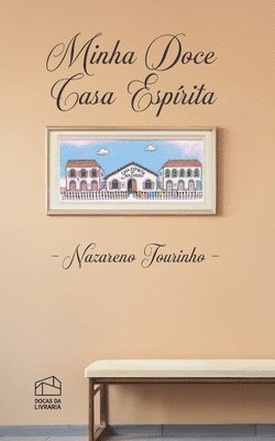 Minha doce casa espírita 1