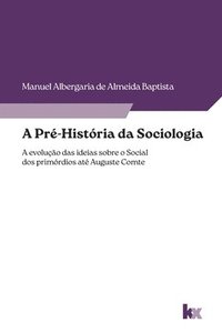 bokomslag A Pr-Histria da Sociologia