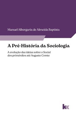 A Pr-Histria da Sociologia 1