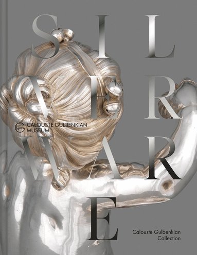 Peter Fuhring - French Silverware in the Calouste Gulbenkian Collection, Inbunden